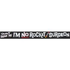 i'm no rocket surgeon bumper sticker on a white background with the words don't rimme me, i'm no rocket surgeon