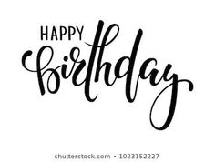 the words happy birthday are written in black ink on a white background, and it's handwritten