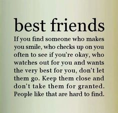 a poem written in black and white with the words best friends if you find someone who makes you smile, who checks up on you often to see if you're okay