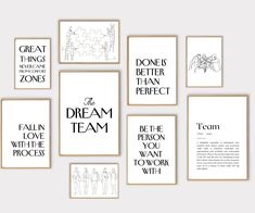 six black and white prints with the words dream, team, be the person you want to work with