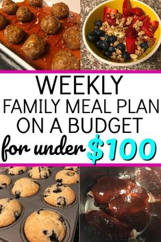 the weekly meal plan on a budget for under $ 100 is easy to make and delicious