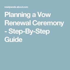 the title for planning a vow renewal ceremony step - by - step guide is shown