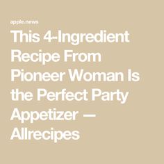 this 4 - ingredient recipe from ploner woman is the perfect party appetizer