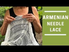 an older woman is holding a piece of crocheted lace with the words, armenian needle lace