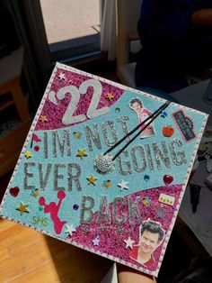 a decorated graduation cap that says i'm not going ever beauty