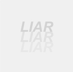 the word liar is written in white on a black and white background with grey letters