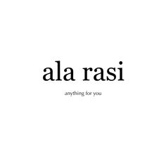 the words ala rasi are written in black and white on a white background