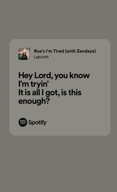 an ad for spotify with the caption'hey lord, you know i'm tryin'it is all got, its this enough? '