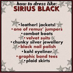 a poster with the words how to dress like sirius black in red and silver stars