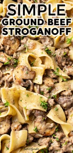 a close up of a plate of pasta with meat and cheese on it, text overlay reads simple ground beef stroganonoff