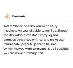 the text reads, flowers soft reminder one day you won't carry your head