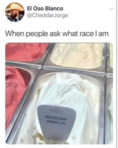 an ice cream dish with the words when people ask what race i am