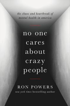 the book cover for no one cares about crazy people by ron powers, with an empty hallway