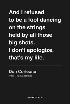 a quote that reads, and i refuse to be a fool dancing on the strings held by all those big shots