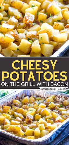 cheesy potatoes on the grill with bacon is an easy and delicious side dish