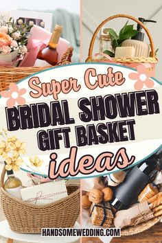 the bridal shower gift basket ideas are great for brides, grooms and guests