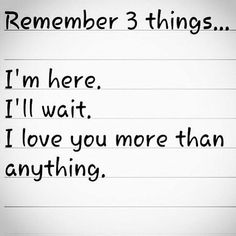 a note with the words i'm here i'll wait i love you more than anything