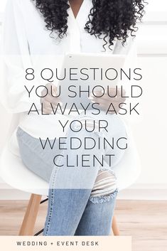 a woman sitting in a chair with her laptop and the words 8 questions you should ask your wedding client