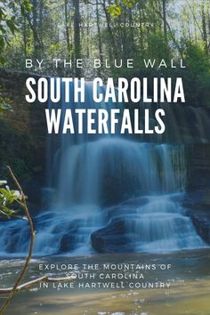 the blue wall in south carolina waterfalls with text that reads, explore the mountains of north carolina