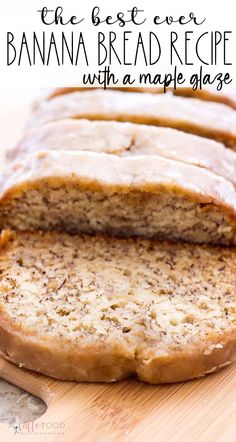 the best ever banana bread recipe with a maple glaze is so good and easy to make