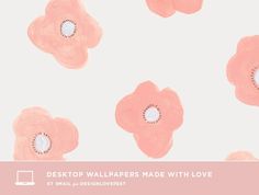 some pink flowers on a white background with the words desktop wallpapers made with love