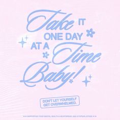 an advertisement for a baby product with the words take it one day at a time baby