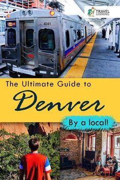 the ultimate guide to denver, by a local train station with kids and adults on it