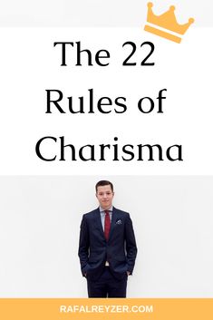 a man in a suit and tie standing next to a white wall with the words, the 2 rules of charism