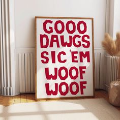 a red and white sign that says good dawgs sic'em woof woof