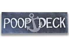 a sign that says poop deck with an anchor on it