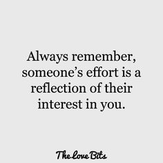 the love bites quote on someone's effort is a reflection of their interest in you