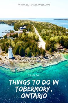 an island with trees and the words things to do in toerwoy, ontario