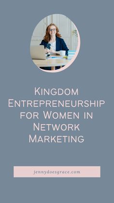 Kingdom Entrepreneurship for Women in Network Marketing Direct Sales Tips