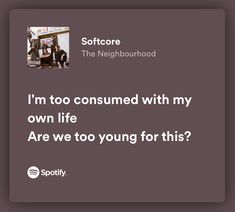 someone posted an instagram on spotify's social media page about their upcoming album, i'm too consumed with my own life are we to young for this?