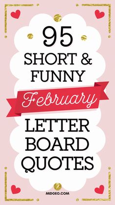 the text reads 95 short and funny february letter board quotes with hearts on pink background