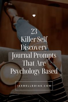 a person sitting on a couch writing in a notebook with the words 23 killer self discovery journal