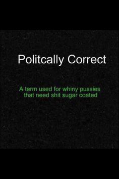 the words politically correct are in white and green on a black background with an image of a