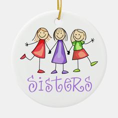 Sisters Ceramic Ornament - tap, personalize, buy right now! #CeramicOrnament #sister, #sibling, #family, #three, #stick, Stick Figure Friends, Embroidered Journal, Sisters Ornament, Sisters Drawing, Stick Figure Family, Cute Sister, Stick Figure Drawing, Drawings Of Friends, Rock Decor