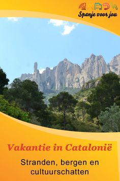 an image of mountains in the background with text that reads vakante in catalonti stranden, berg en cultilisten