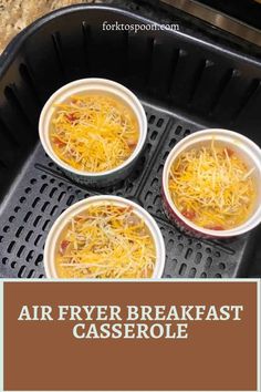 four bowls of food sitting on top of a grill with the words air fryer breakfast casserole