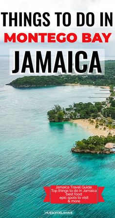 an island in the ocean with text overlay that reads things to do in montego bay jamaica