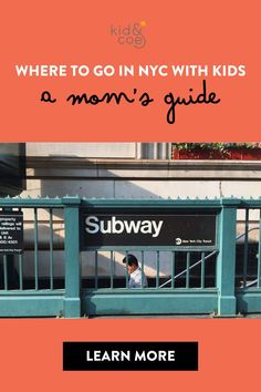 a sign that says where to go in nyc with kids a mom's guide