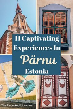 the words captivating experiences in parnu esttonia with images of old buildings