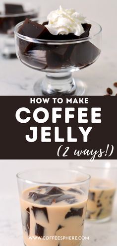 how to make coffee jelly in 2 ways with text overlay that reads, how to make coffee jell