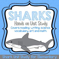 sharks hands on unit study with an image of a shark and the words, sharks