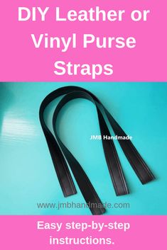 the instructions for how to make leather or vinyl purse straps with this step - by - step instruction