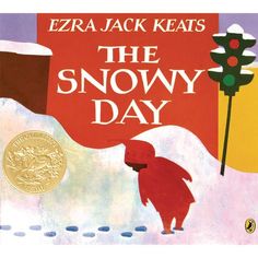 the snowy day by ezra jack keats is an excellent children's book