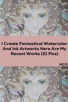 an image of some artwork with the words create fantastic watercolor and ink artworks here are my recent recent works 21 pics