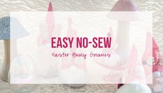 there is a sign that says easy no - sew easter bunny gnomes on it