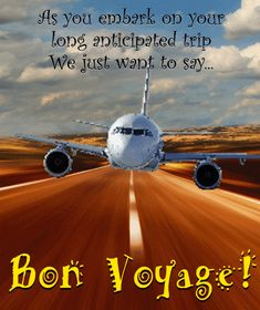 an airplane is coming down the runway with words below it that read, bon voyage